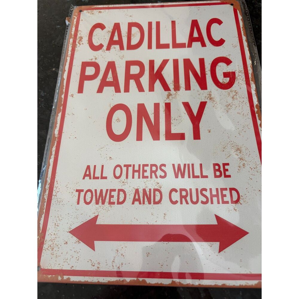 Vintage "Cadillac Parking Only" All Others Will be Towed and Crushed sign